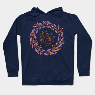 Floral wreath: Shine bright, flourished hand lettering Hoodie